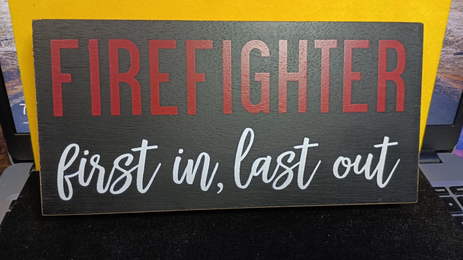 FireFighter~First In, Last Out Sign